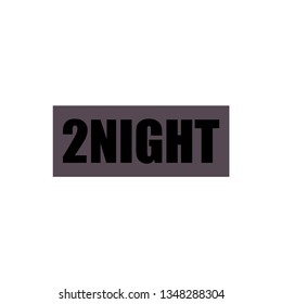 The original inscription of the word "tonight". Font poster, postcard, motto, on a pale background