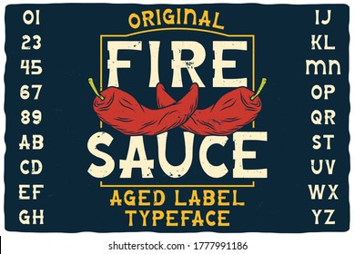 Original label font named Fire Sauce. Vintage typeface for any your design like posters, t-shirts, logo, labels etc.