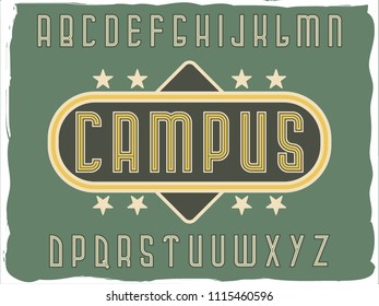 Original label typeface called "Campus". Good handcrafted font for any label design.