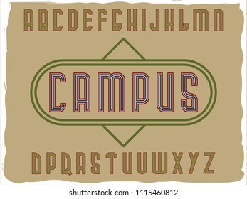 Original label typeface called "Campus". Good handcrafted font for any label design.