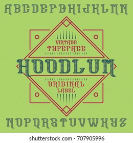 Original label typeface named "Hoodlum". Good to use in any label design.
