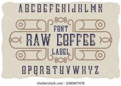 Original label typeface named "Raw Coffee". Good handcrafted font for any label design.
