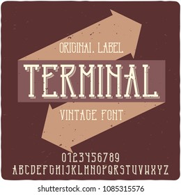 Original label typeface named "Terminal". Good handcrafted font for any label design.