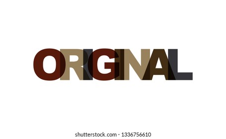 Original, phrase overlap. Concept of simple text for typography poster, sticker design, apparel print, greeting card or postcard. Graphic slogan isolated on white background. Vector illustration.