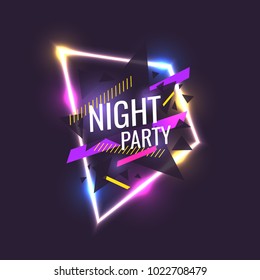 Original poster for night paty. Geometric shapes and neon glow against a dark background. Vector illustration.