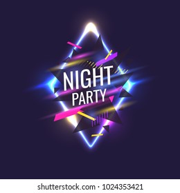 Original poster for night paty. Geometric shapes and neon glow against a dark background. Vector illustration.