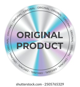 Etiqueta engomada holográfica del producto original. Emblema holográfico de la calidad de la etiqueta engomada. Brillante emblema del arco iris. Símbolo de producto de certificación. Ilustración vectorial