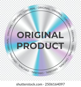 Original product holographic sticker. Holographic sticker quality emblem. Shiny rainbow emblem. Symbol of certification product. Vector illustration