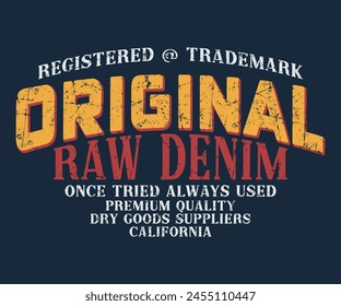 Original Raw Denim Registered Trademark Slogan design. Grunge background typography, t-shirt graphics, print, poster, banner, flyer, postcard