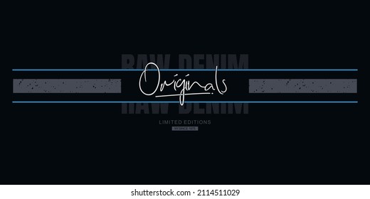 original raw denim slogan typography t shirt print,vector illustration.