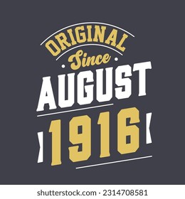 Original Desde Agosto De 1916. Nacido en agosto de 1916 Cumpleaños Retro Vintage