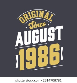 Original Desde Agosto De 1986. Nacido en agosto de 1986 Cumpleaños retro vintage