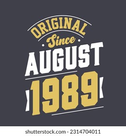 Original Desde Agosto De 1989. Nacido en agosto de 1989 Cumpleaños retro vintage