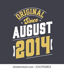 Original Since August 2014. Born in August 2014 Retro Vintage Birthday