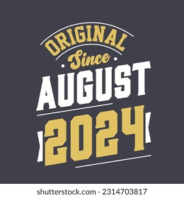 Original seit August 2024. Geboren im August 2024 Retro Vintage Geburtstag