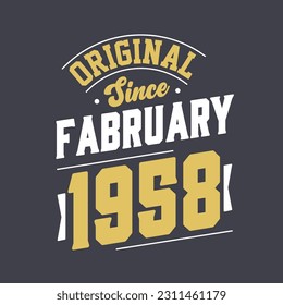 Original Since February 1958. Born in February 1958 Retro Vintage Birthday