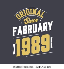 Original Since February 1989. Born in February 1989 Retro Vintage Birthday