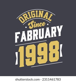 Original Since February 1998. Born in February 1998 Retro Vintage Birthday