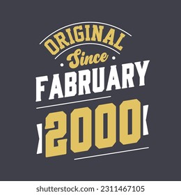 Original Since February 2000. Born in February 2000 Retro Vintage Birthday