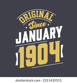 Original Since January 1904. Born in January 1904 Retro Vintage Birthday