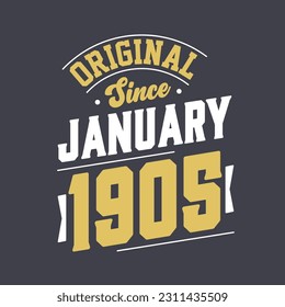 Original Since January 1905. Born in January 1905 Retro Vintage Birthday