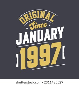 Original Since January 1997. Born in January 1997 Retro Vintage Birthday