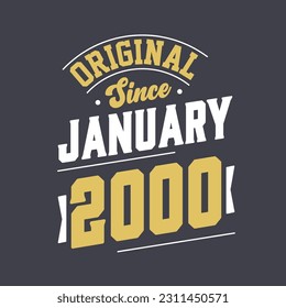 Original Since January 2000. Born in January 2000 Retro Vintage Birthday