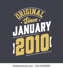Original Since January 2010. Born in January 2010 Retro Vintage Birthday
