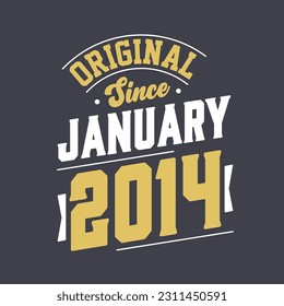 Original Since January 2014. Born in January 2014 Retro Vintage Birthday