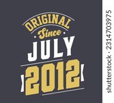 Original Since July 2012. Born in July 2012 Retro Vintage Birthday