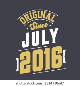 Original seit Juli 2016. Geboren im Juli 2016 Retro Vintage Geburtstag