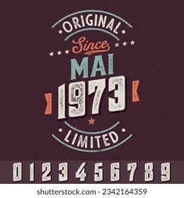 Original Since Mai 1973 (any years) - Fresh Birthday Design. Good For Poster, Wallpaper, T-Shirt, Gift.