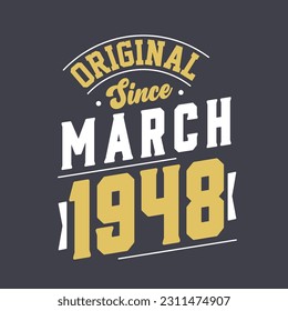 Original Since March 1948. Born in March 1948 Retro Vintage Birthday