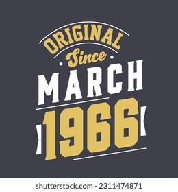 Original Since March 1966. Born in March 1966 Retro Vintage Birthday