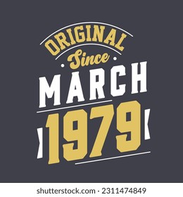 Original Since March 1979. Born in March 1979 Retro Vintage Birthday