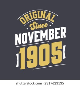 Original Since November 1905. Born in November 1905 Retro Vintage Birthday