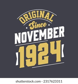 Original Since November 1924. Born in November 1924 Retro Vintage Birthday