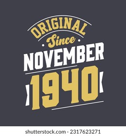Original Since November 1940. Born in November 1940 Retro Vintage Birthday