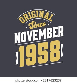 Original Since November 1958. Born in November 1958 Retro Vintage Birthday