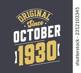 Original Since October 1930. Born in October 1930 Retro Vintage Birthday
