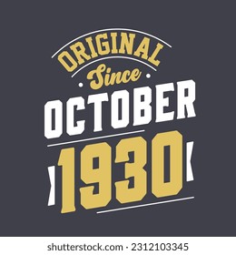 Original Since October 1930. Born in October 1930 Retro Vintage Birthday