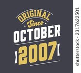 Original Since October 2007. Born in October 2007 Retro Vintage Birthday