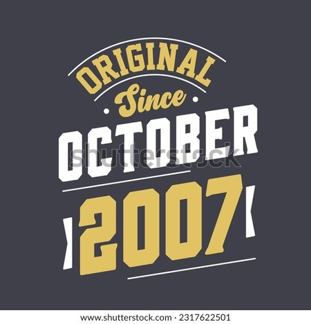 Original Since October 2007. Born in October 2007 Retro Vintage Birthday