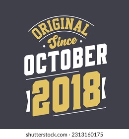 Original Since October 2018. Born in October 2018 Retro Vintage Birthday