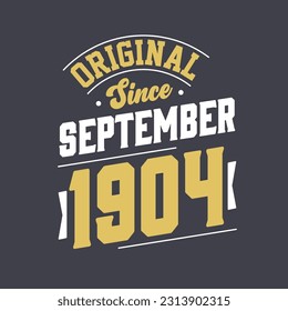 Original Since September 1904. Born in September 1904 Retro Vintage Birthday