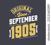 Original Since September 1905. Born in September 1905 Retro Vintage Birthday