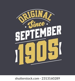 Original Since September 1905. Born in September 1905 Retro Vintage Birthday