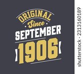 Original Since September 1906. Born in September 1906 Retro Vintage Birthday