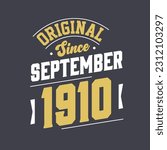 Original Since September 1910. Born in September 1910 Retro Vintage Birthday