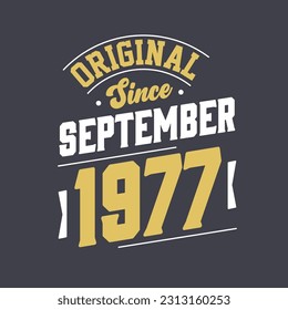 Original Since September 1977. Born in September 1977 Retro Vintage Birthday